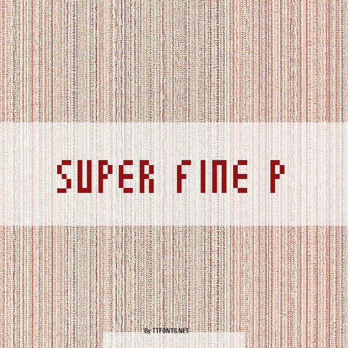 Super Fine P example